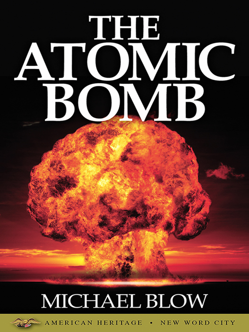 Title details for The Atomic Bomb by Michael Blow - Wait list